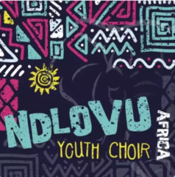 Ndlovu Youth Choir - Believe